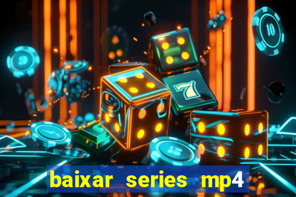 baixar series mp4 novo domínio